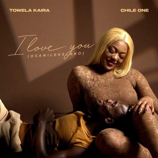 Towela Kaira ft Chile One – I Love You mp3